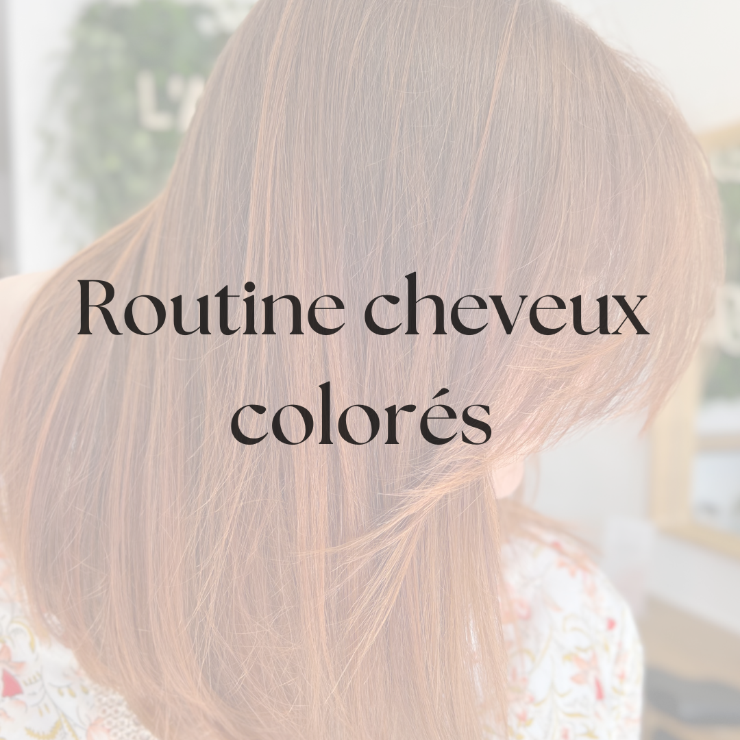 1 Routine Cheveux Colorés