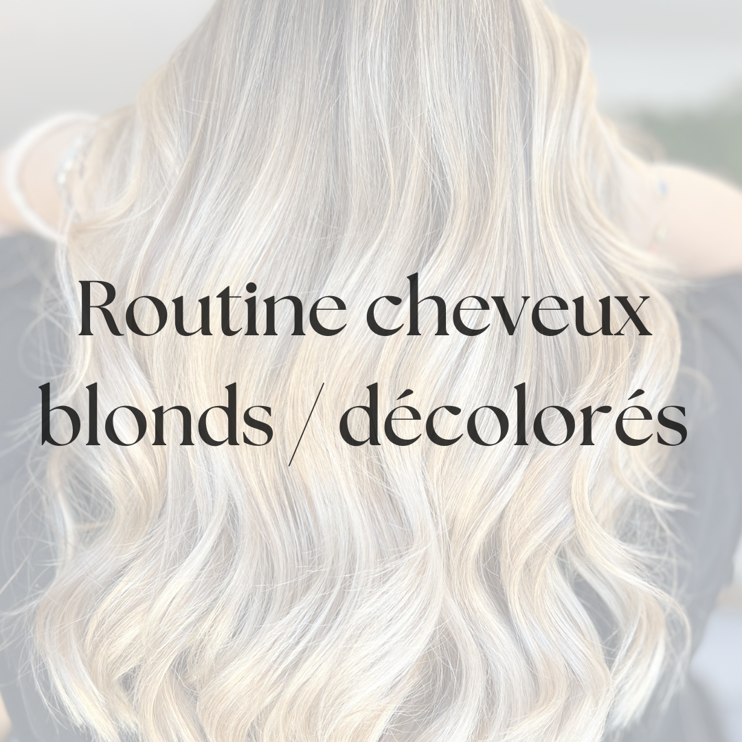 2 Routine Cheveux blonds / décolorés